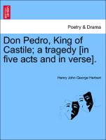 Don Pedro, King of Castile, A Tragedy [In Five Acts and in Verse]