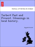 Tarbert Past and Present. Gleanings in Local History