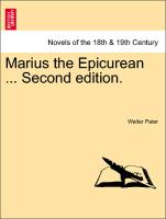 Marius the Epicurean ... Second edition. VOLUME I