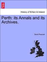 Perth: Its Annals and Its Archives