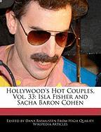 Hollywood's Hot Couples, Vol. 33: Isla Fisher and Sacha Baron Cohen
