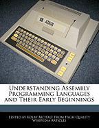Understanding Assembly Programming Languages and Their Early Beginnings