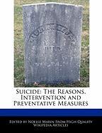 Suicide: The Reasons, Intervention and Preventative Measures