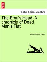The Emu's Head. A chronicle of Dead Man's Flat. Vol. II