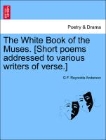 The White Book of the Muses. [Short Poems Addressed to Various Writers of Verse.]