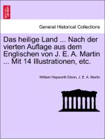 Das Heilige Land ... Nach Der Vierten Auflage Aus Dem Englischen Von J. E. A. Martin ... Mit 14 Illustrationen, Etc