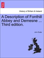 A Description of Fonthill Abbey and Demesne ... Third Edition