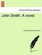 John Smith. A novel. VOL. I
