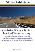 Autobahn. Was u.a. Dr. h. c. Manfred Stolpe dazu sagt
