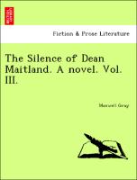 The Silence of Dean Maitland. A novel. Vol. III
