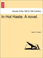 In Hot Haste. a Novel