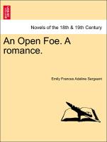 An Open Foe. A romance, Vol. II