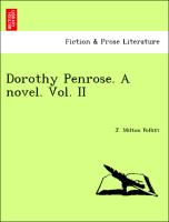 Dorothy Penrose. A novel. Vol. II