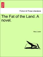 The Fat of the Land. A novel. Vol. II