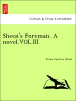 Sheen's Foreman. A novel.VOL.III