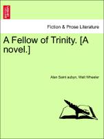 A Fellow of Trinity. [A novel.] Vol. II