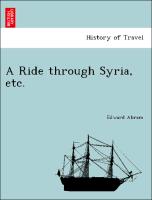 A Ride Through Syria, Etc