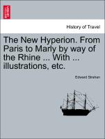 The New Hyperion. from Paris to Marly by Way of the Rhine ... with ... Illustrations, Etc