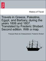 Travels in Greece, Palestine, Egypt, and Barbary, During the Years 1806 and 1807. Translated by Frederic Shoberl. Second Edition. with a Map
