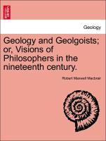 Geology and Geolgoists, Or, Visions of Philosophers in the Nineteenth Century