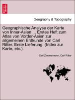 Geographische Analyse der Karte von Inner-Asien ... Erstes Heft zum Atlas von Vorder-Asien zur allgemeinen Erdkunde von Carl Ritter. Erste Lieferung. (Index zur Karte, etc.)