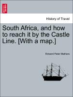 South Africa, and How to Reach It by the Castle Line. [With a Map.]