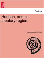 Hudson, and Its Tributary Region