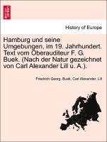 Hamburg Und Seine Umgebungen, Im 19. Jahrhundert. Text Vom Oberauditeur F. G. Buek. (Nach Der Natur Gezeichnet Von Carl Alexander Lill U. A.)