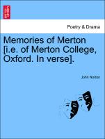 Memories of Merton [I.E. of Merton College, Oxford. in Verse]