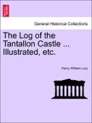 The Log of the Tantallon Castle ... Illustrated, Etc