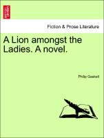 A Lion amongst the Ladies. A novel, vol. II