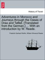 Adventures in Morocco and Journeys Through the Oases of Draa and Tafilet. [Translated from the German.] ... with an Introduction by W. Reade