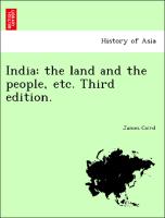 India: the land and the people, etc. Third edition
