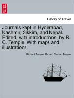 Journals kept in Hyderabad, Kashmir, Sikkim, and Nepal. Edited, with introductions, by R. C. Temple. With maps and illustrations. Vol. I