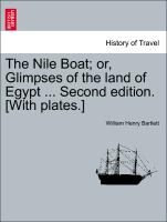 The Nile Boat, Or, Glimpses of the Land of Egypt ... Second Edition. [With Plates.]