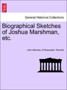 Biographical Sketches of Joshua Marshman, Etc