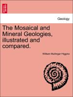The Mosaical and Mineral Geologies, Illustrated and Compared