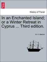 In an Enchanted Island, Or a Winter Retreat in Cyprus ... Third Edition