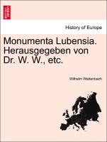 Monumenta Lubensia. Herausgegeben Von Dr. W. W., Etc