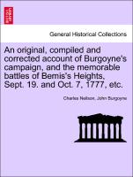 An Original, Compiled and Corrected Account of Burgoyne's Campaign, and the Memorable Battles of Bemis's Heights, Sept. 19. and Oct. 7, 1777, Etc