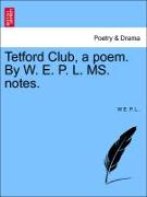 Tetford Club, a Poem. by W. E. P. L. Ms. Notes