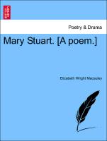 Mary Stuart. [A poem.] Third Edition