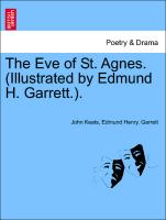 The Eve of St. Agnes. (Illustrated by Edmund H. Garrett.)
