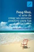 Feng Shui : el arte de crear un entorno positivo