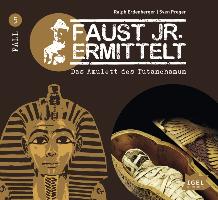 Faust jr. ermittelt 05. Das Amulett des Tutanchamun