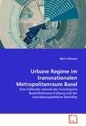 Urbane Regime im transnationalen Metropolitanraum Basel
