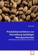 Produktionsvefahren zur Herstellung beliebiger Marzipanformen