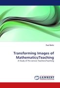 Transforming Images of Mathematics/Teaching