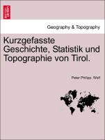 Kurzgefasste Geschichte, Statistik Und Topographie Von Tirol