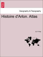Histoire D'Arlon. Atlas
